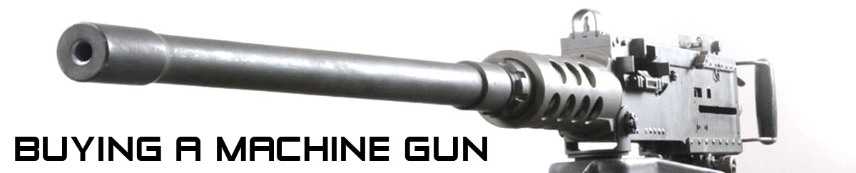 Buying A Machine Gun